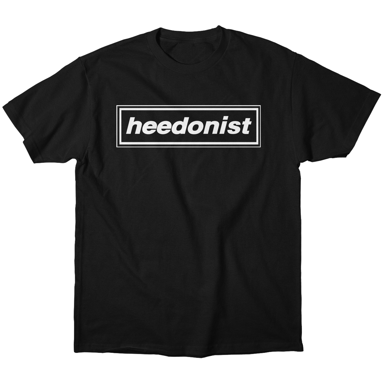 "Heedonist" Shirt